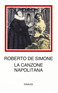 Copertina-del-volume_La-canzone-Napolitana-2017-di-Roberto-De-Simone-edizione-Einaudi-Torino-editing-grafico-stampa-digitale-su-cartoncino-con-interventi-di-ritocco-pittorico-cm-30x40.jpg