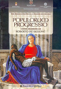 Populorum progressio, 2000, manifesto dello spettacolo, cantata drammatica su testi dell'Enciclica di Paolo VI, di Roberto De Simone, voce recitante di Michele Placido, Bari Basilica di San Nicola, tavola ad olio su tela cm 80x120