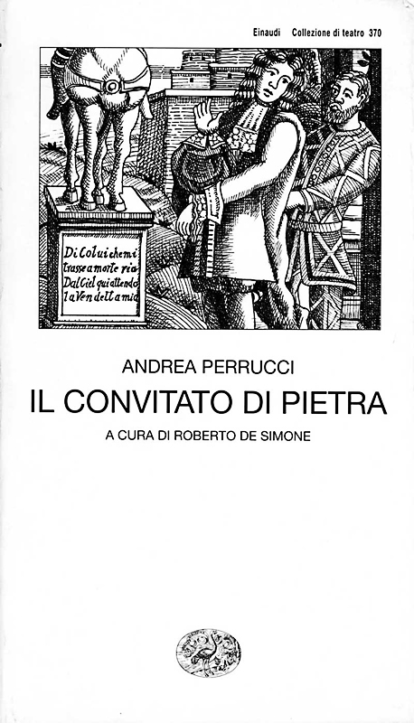 Il convitato di pietra, 1996, di Andrea Perrucci a cura di Roberto De Simone, edizioni Einaudi, Torino. Copertina del volume